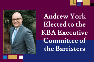 Andrew York Elected to the KBA Executive Committee of the Barristers