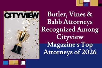 Butler, Vines & Babb Attorneys Recognized Among Cityview Magazine's Top Attorneys of 2026