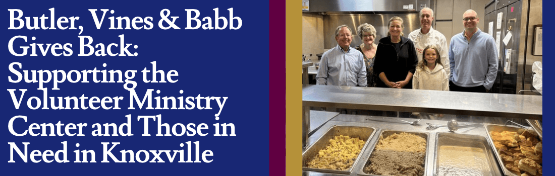 Butler, Vines & Babb Gives Back: Supporting the Volunteer Ministry Center and Those in Need in Knoxville
