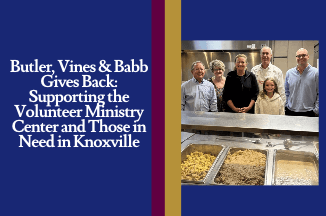 Butler, Vines & Babb Gives Back: Supporting the Volunteer Ministry Center and Those in Need in Knoxville