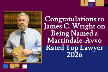Congratulations to James C. Wright on Being Named a Martindale-Avvo Rated Top Lawyer 2026