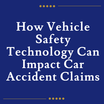 How Vehicle Safety Technology Can Impact Car Accident Claims