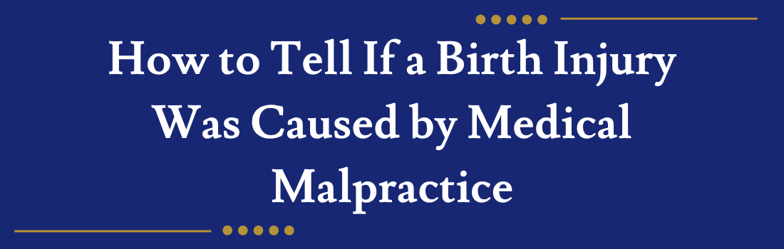 How to Tell If a Birth Injury Was Caused by Medical Malpractice