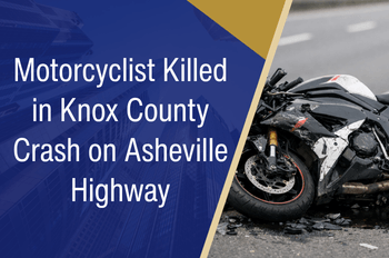 Motorcyclist Killed in Knox County Crash on Asheville Highway
