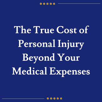 The True Cost of Personal Injury Beyond Your Medical Expenses