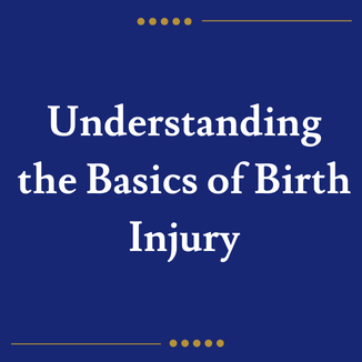 Understanding the Basics of Birth Injury