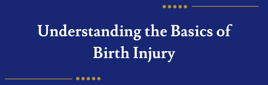 Understanding the Basics of Birth Injury