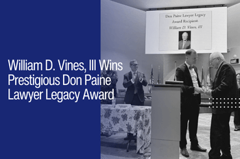 William D. Vines, III Wins Prestigious Don Paine Lawyer Legacy Award